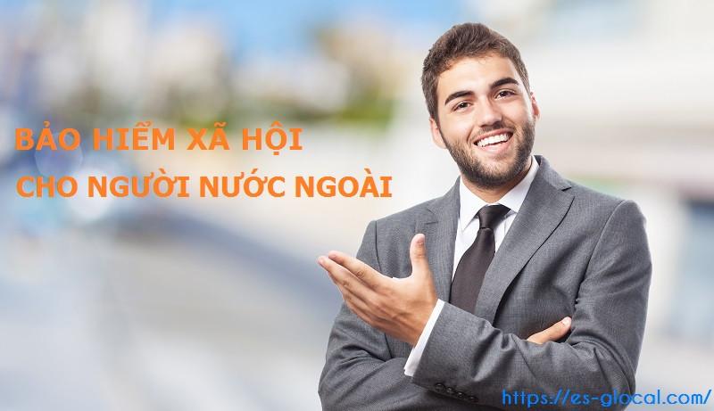 Bảo hiểm xã hội cho lao động người nước ngoài