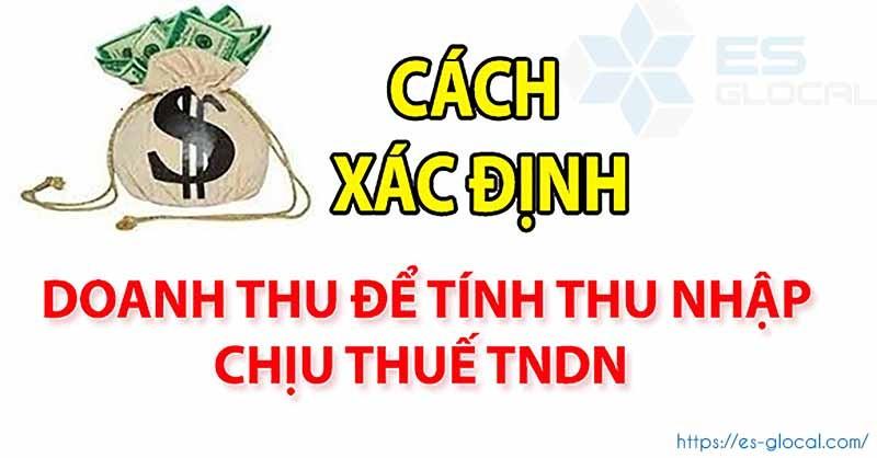 Cách xác định doanh thu tính thuế TNDN Cách xác định doanh thu tính thuế TNDN