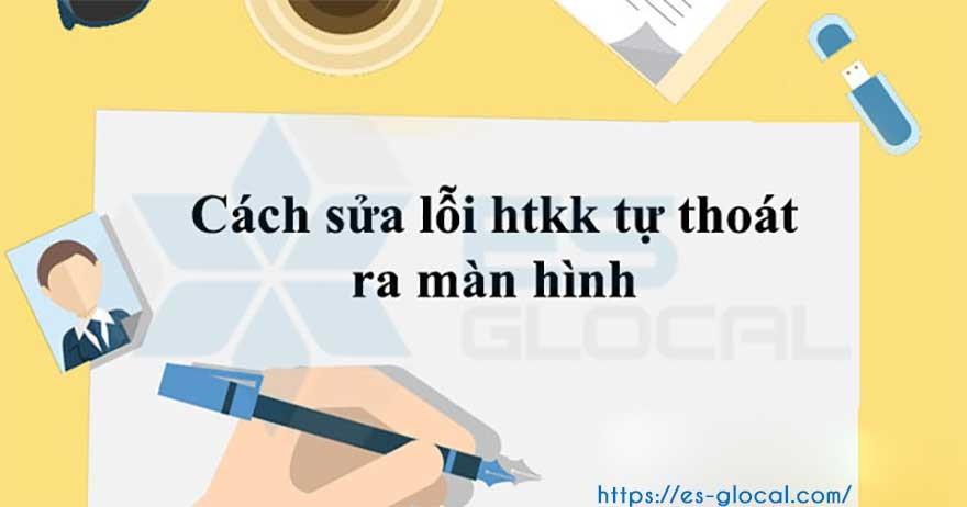 Sửa lỗi HTKK tự thoát Sửa lỗi HTKK tự thoát