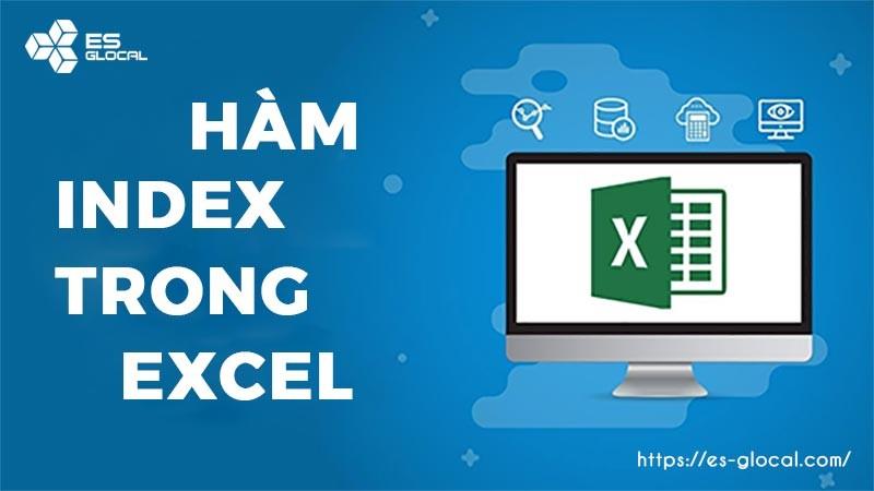 hàm index trong Excel là gì hàm index trong Excel là gì