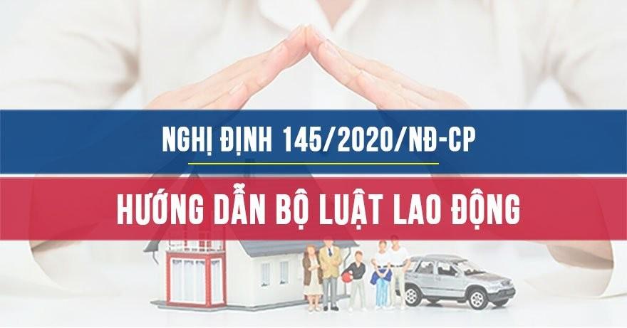 Nghị định 145/2020/NĐ-CP hướng dẫn bộ luật lao động Nghị định 145/2020/NĐ-CP hướng dẫn bộ luật lao động