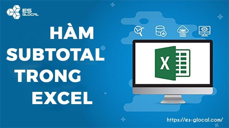 Hàm SUBTOTAL trong Excel Hàm SUBTOTAL trong Excel