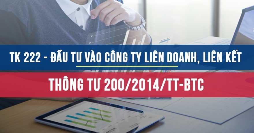TK 222 Đầu tư vào công ty liên doanh liên kết theo Thông tư 200/2014/TT-BTC TK 222 Đầu tư vào công ty liên doanh liên kết theo Thông tư 200/2014/TT-BTC