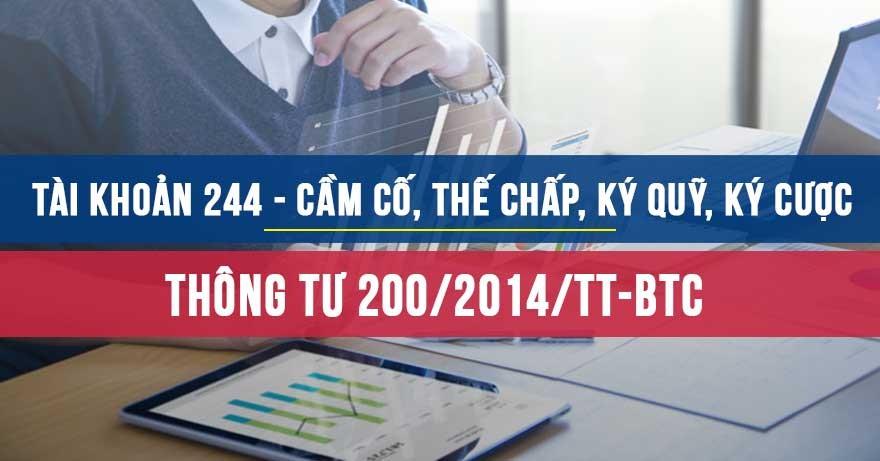Tài khoản 244 - Cầm cố, thế chấp, ký quỹ, ký cược theo Thông tư 200/2014/TT-BTC Tài khoản 244 - Cầm cố, thế chấp, ký quỹ, ký cược theo Thông tư 200/2014/TT-BTC