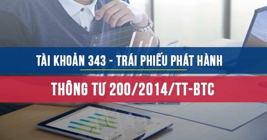 Tài khoản 343 Trái phiếu phát hành theo Thông tư 200/2014/TT-BTC Tài khoản 343 Trái phiếu phát hành theo Thông tư 200/2014/TT-BTC