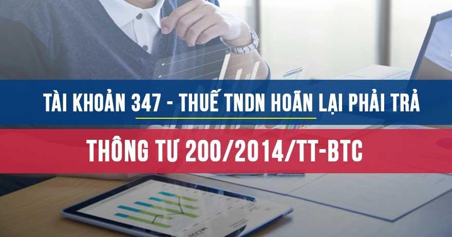 Tài khoản 347 Thuế TNDN hoãn lại theo Thông tư 200/2014/TT-BTC Tài khoản 347 Thuế TNDN hoãn lại theo Thông tư 200/2014/TT-BTC