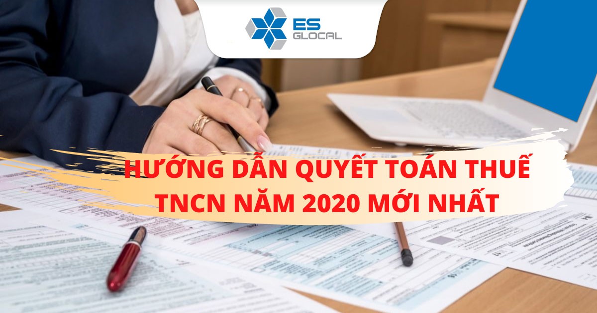 Hướng dẫn quyết toán thu nhập cá nhân năm 2020 Hướng dẫn quyết toán thu nhập cá nhân năm 2020