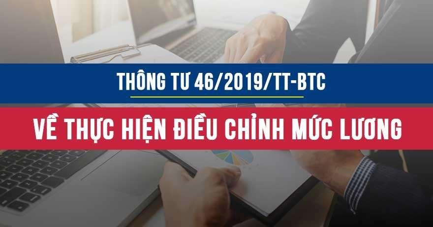 Thông tư 46/2019/TT-BTC hướng dẫn xác định nhu cầu, nguồn và phương thức chi thực hiện điều chỉnh mức lương Thông tư 46/2019/TT-BTC hướng dẫn xác định nhu cầu, nguồn và phương thức chi thực hiện điều chỉnh mức lương