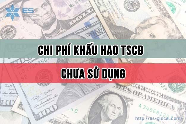 Chi phí khấu hao TSCĐ chưa sử dụng được trừ khi tính thuế TNDN không? 4