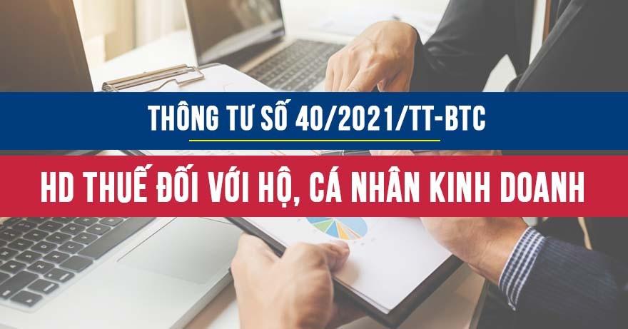 Thông tư số 40/2021/TT-BTC hướng dẫn thuế đối với hộ và cá nhân kinh doanh 40