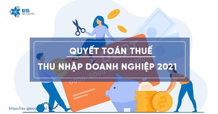 Quyết toán thuế thu nhập doanh nghiệp Quyết toán thuế thu nhập doanh nghiệp