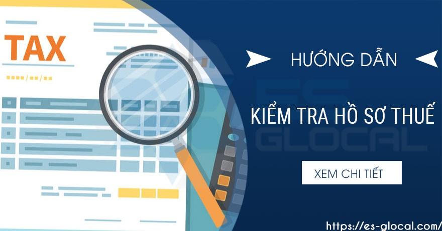 Kiểm tra hồ sơ thuế Kiểm tra hồ sơ thuế