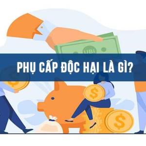 Phụ cấp độc hại là gì? Trợ cấp độc hại ngành Y tế mới nhất