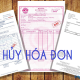 Thủ tục và hồ sơ cần chuẩn bị để hủy hóa đơn năm 2020