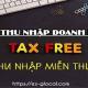 Thu nhập miễn thuế là gì? Cẩm nang thu nhập miễn thuế TNDN