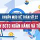 Chuẩn mực kế toán số 22 về Trình bày bổ sung BCTC của các ngân hàng và tổ chức tài chính tương tự